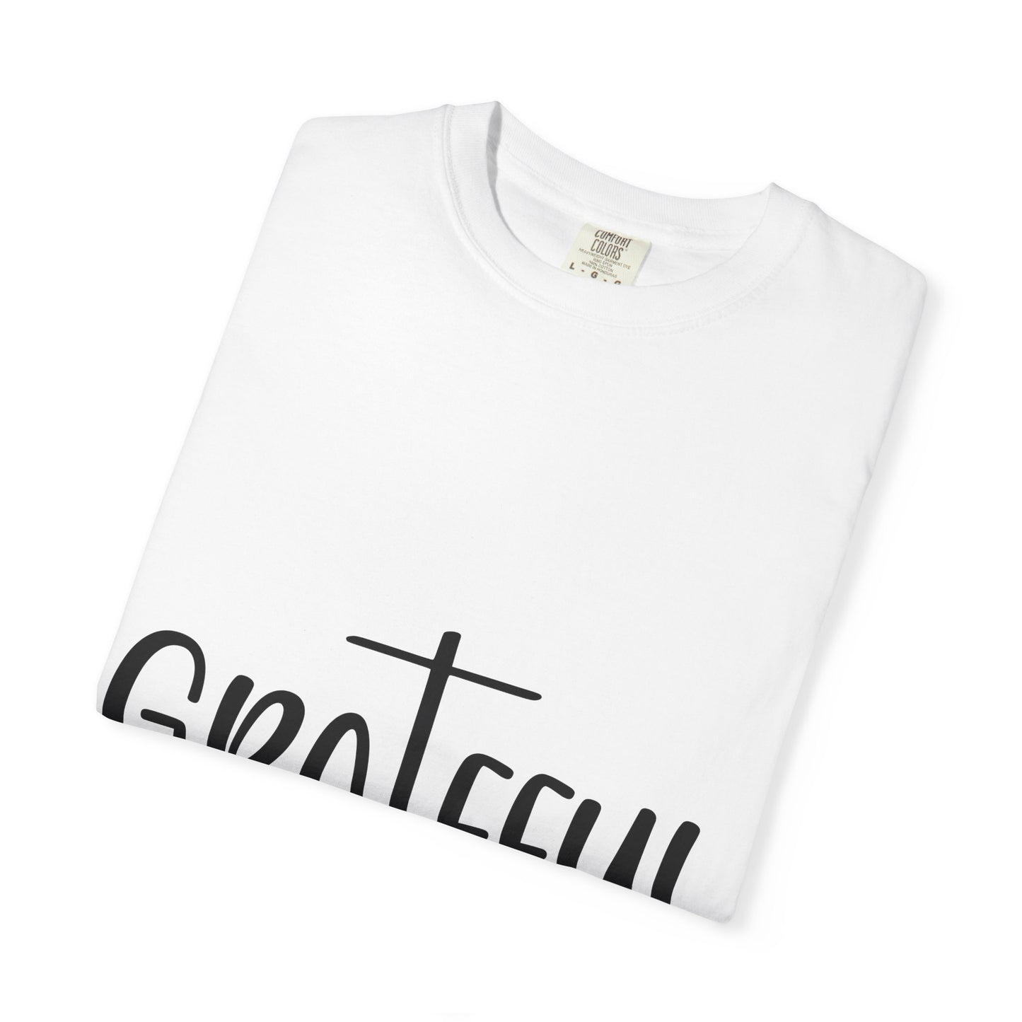 Grateful Unisex T-Shirt | Casual Cotton Tee | Inspirational Gift | Everyday Wear | Christian Apparel | Mindfulness Fashion